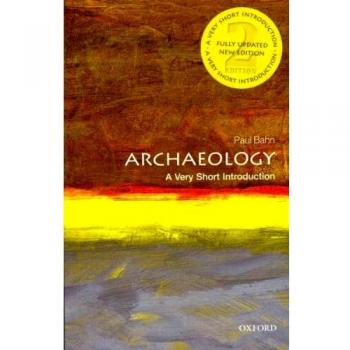 Archaeology: A Very Short Introduction 2/e