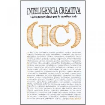 Inteligencia creativa: Cómo tener ideas que lo cambian todo