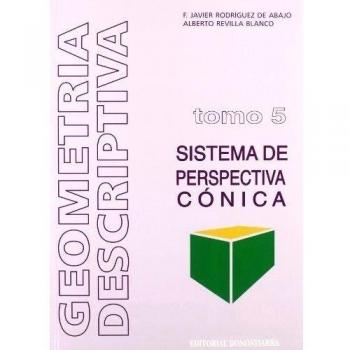 Geometría descriptiva.Tomo V. Sistema Cónico.