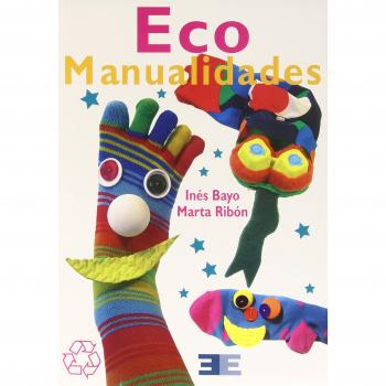 Eco-Manualidades - Bayo, Ines; Ribon, Marta