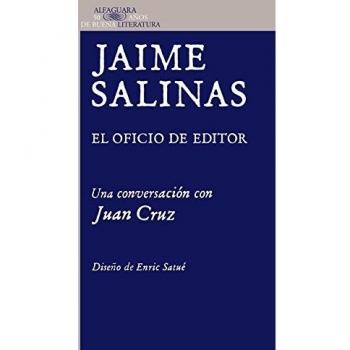 Jaime Salinas. El oficio de editor: Una conversación con Juan Cruz - Jaime Salinas