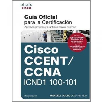 CCENT/CCNA ICND 100-101: GUÍA EXAMEN CERTIFICACIÓN