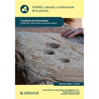 Labrado y conformado de la pizarra. iexd0108 - elaboración de la piedra natural