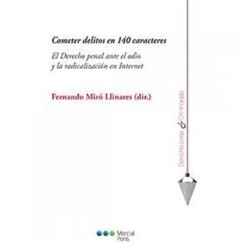 Cometer delitos en 140 caracteres: El Derecho penal ante el odio y la radicalización en Internet