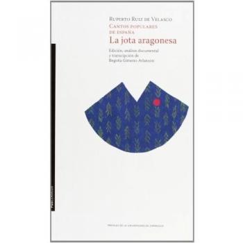 Cantos Populares De España. La Jota Aragonesa, Estudio Crítico Descriptivo