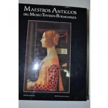 Maestros antiguos del museo thyssen-bornemisza - Jose Manuel Pita Andrade
