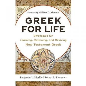 Greek for Life: Strategies for Learning, Retaining, and Reviving New Testament Greek