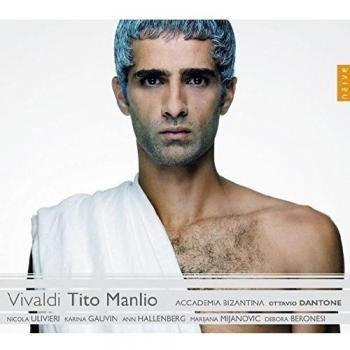Vivaldi - Tito Manlio / Gauvin · Mijanovic · Hallenberg · Ulivieri · Senn · Milhofer · Di Castri · Beronesi · Accademia Bizantina · Dantone