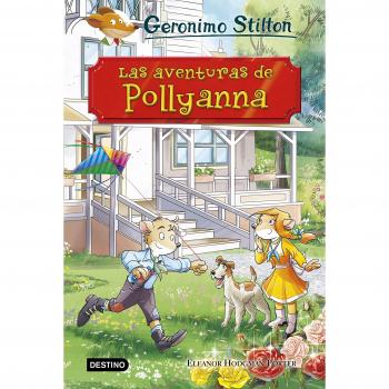 Las aventuras de Pollyanna - Geronimo Stilton