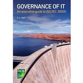 Guía Ejecutiva de Gobernanza de TI: ISO/IEC 38500 por Alison Holt