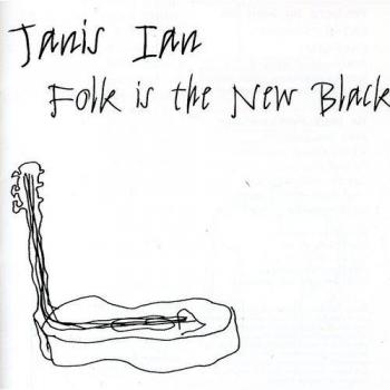 Folk Is the New Black - Janis Ian