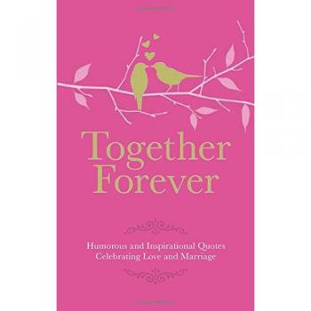 Together Forever!: Humorous Quotes Celebrating Love & Marriage