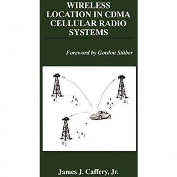 Wireless Location Technology in CDMA Cellular Systems (Springer Engineering Series)