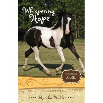 Whispering Hope: Book 7 of Keystone Stables by Marsha Hubler