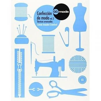 Confección de moda. Vol.2: Técnicas avanzadas