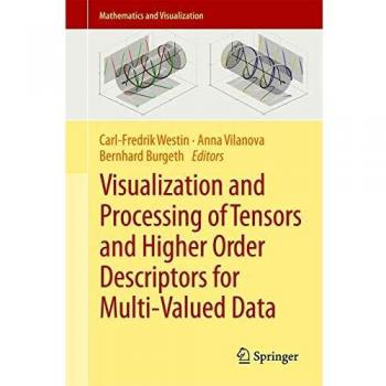 Visualization and Processing of Tensors and Higher Order Descriptors for Multi-Valued Data: 36