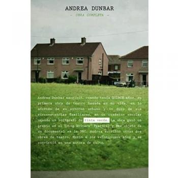 Andrea Dunbar. Obra completa: Obra completa