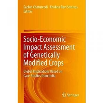 Socio-Economic Impact Assessment of Genetically Modified Crops: Global Implications Based on Case-Studies from India