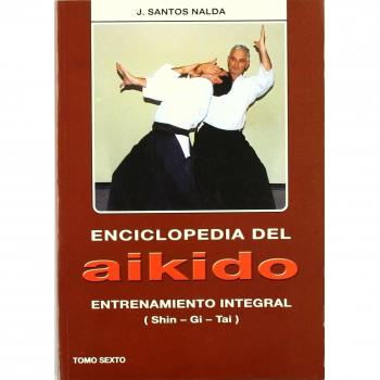 Enciclopedia del Aikido. Tomo 6º. Entrenamiento integral