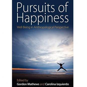 Pursuits of Happiness: Well-Being in Anthropological Perspective