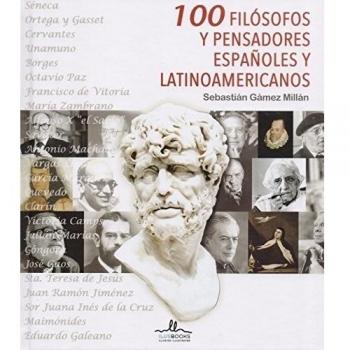 100 Filósofos Y Pensadores Españoles Y Latinoamericanos