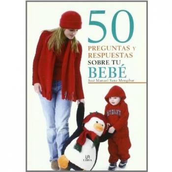 50 Preguntas y Respuestas sobre tu Bebé
