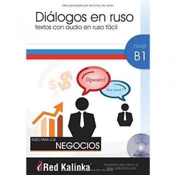 Diálogos en ruso para los negocios. Nivel B1. Libro 1: Textos con audio para estudiantes de ruso