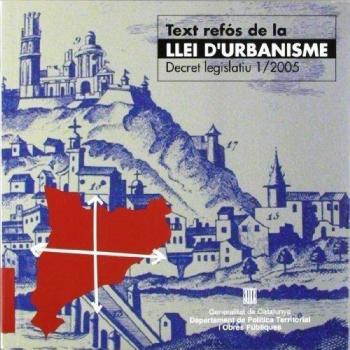 Text refós de la Llei d'urbanisme. Decret legislatiu 1/2005