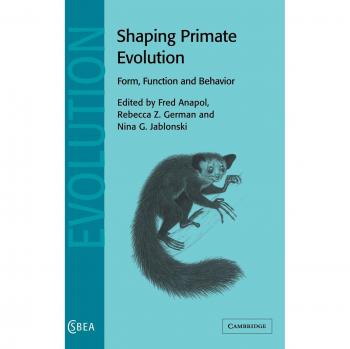 Evolución de Primates: Forma, Función y Comportamiento (Estudios de Cambridge en Antropología Biológica y Evolutiva, Volumen 40)
