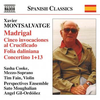 Montsalvatge: Madrigal; Cinco invocaciones al Crucificado; Folia daliniana;
