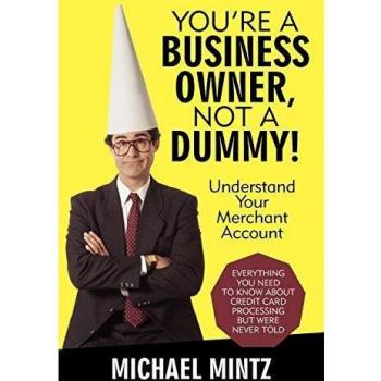 Merchant Account Mastery: A Comprehensive Guide for Business Owners by Michael Mintz
