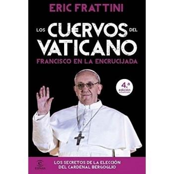 LOS CUERVOS DEL VATICANO.BENEDICTO XVI EN LA ENCRUCIJADA