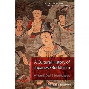 Cultural History of Japanese Buddhism by William E. Deal - Blackwell Publishers Edition