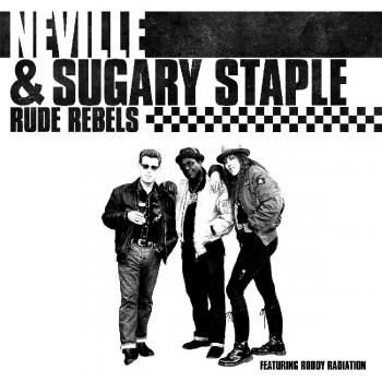 Rude Rebels - Neville & Sugary Staple [Black & Clear Vinyl]