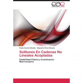 Solitones En Cadenas No Lineales Acopladas: Estabilidad Clásica y Cuantización Macroscópica