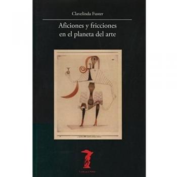 Aficiones y fricciones en el planeta del arte - Clavelinda Fuster