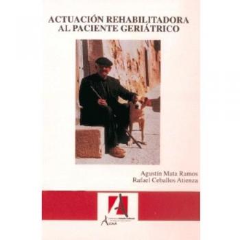 Actuación rehabilitadora al paciente geriátrico