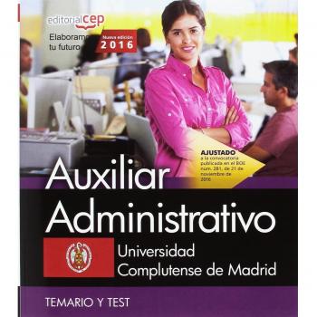 Auxiliar Administrativo. Universidad Complutense de Madrid. Temario y Test