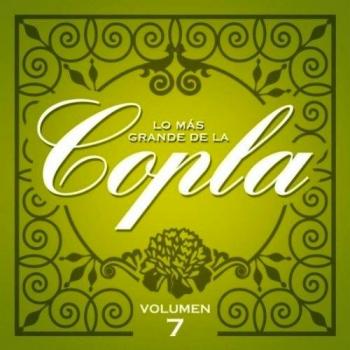 Lo Mas Grande De La Copla Vol.7