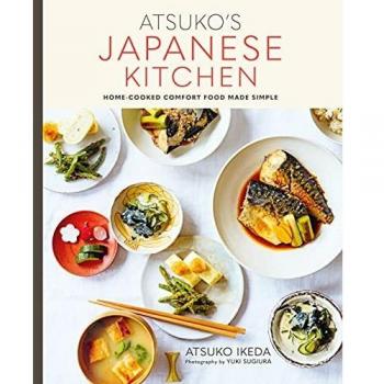 Atsuko's Japanese Kitchen: Home-cooked comfort food made simple