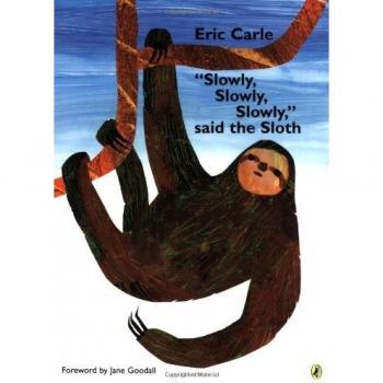 Slowly, Slowly, Slowly, Said the Sloth