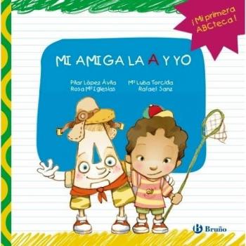 MI AMIGA LA A Y YO: Mis amigas las letras y yo