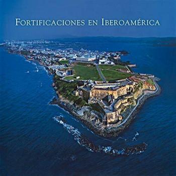 FORTIFICACIONES EN IBEROAMERICA