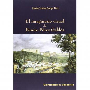 IMAGINARIO VISUAL DE BENITO PÉREZ GALDÓS, EL.