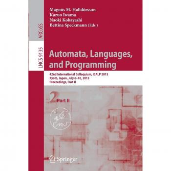 Automata, Languages, and Programming: 42nd International Colloquium, ICALP 2015, Kyoto, Japan, July 6-10, 2015, Proceedings, Part II: 9135