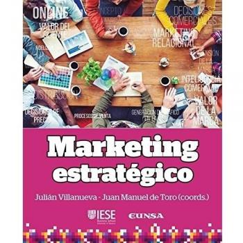 Marketing Estratégico - VILLANUEVA GALOBAR, JULIAN;DEL TORO MARTIN, JUAN MANUEL
