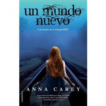Un mundo nuevo: 03 - Anna Carey