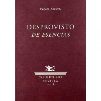 Desprovisto De Esencias - Rafael Saravia