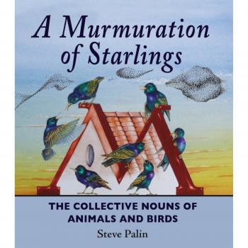 A Murmuration of Starlings: The Collective Nouns of Animals and Birds