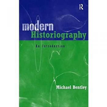 Modern Historiography: An Introduction